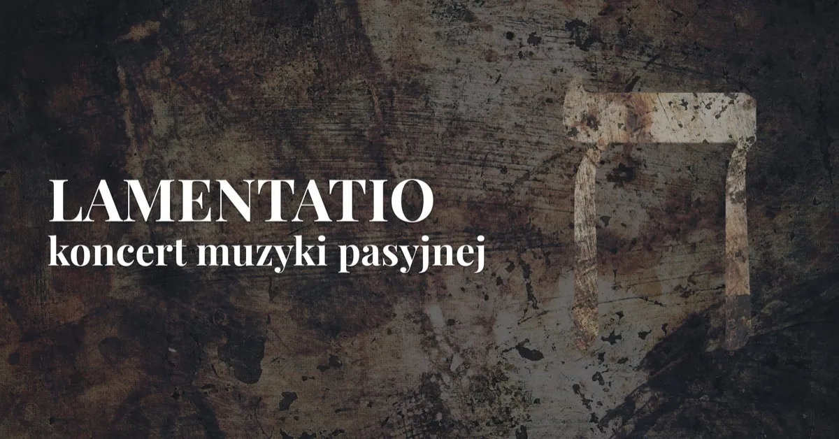 Lamentatio - koncert muzyki pasyjnej